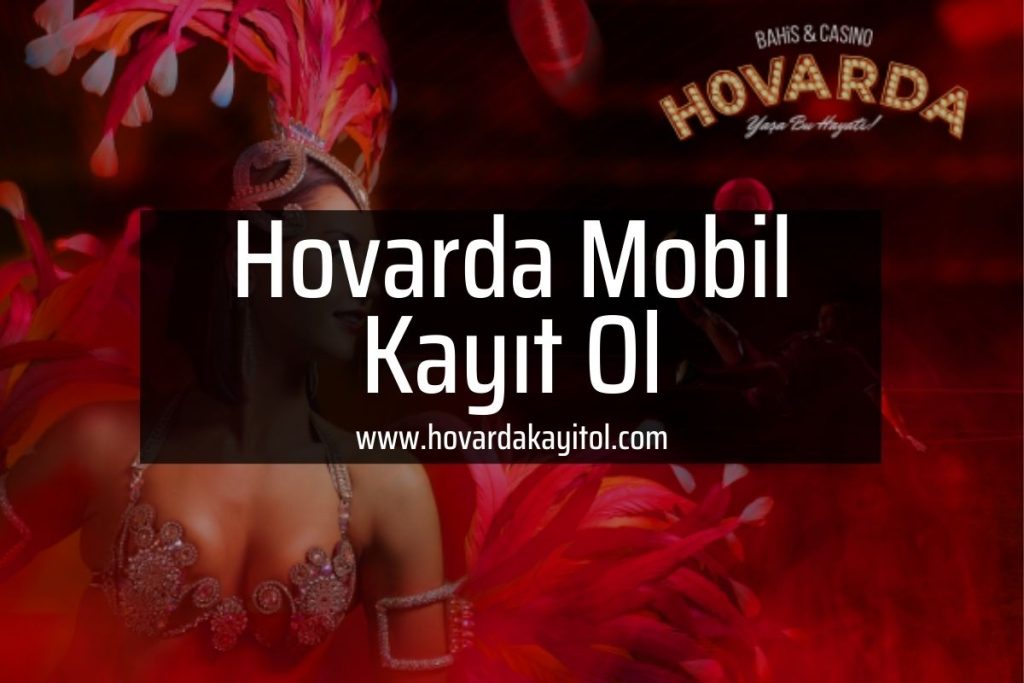 Hovarda Mobil Giriş