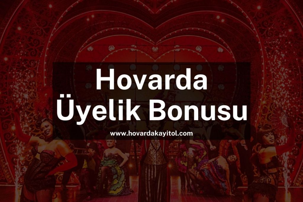 Hovarda Üyelik Bonusları